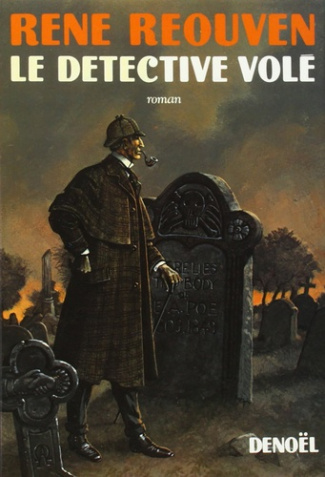 Le Détective volé. (Edgar Poe et Sherlock Holmes), roman
