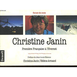 Christine Janin. Première Française à l'Everest, carnet de route