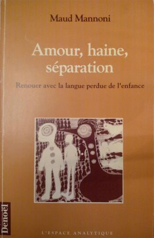 Amour, haine, séparation. Renouer avec la langue perdue de l'enfance