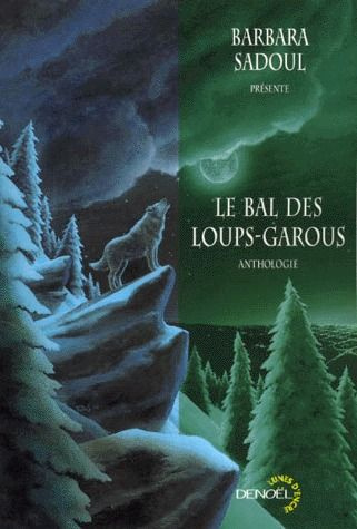 Le bal des loups-garous. Anthologie