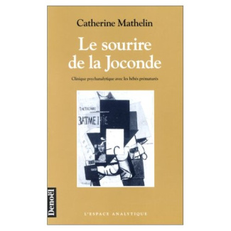LE SOURIRE DE LA JOCONDE. Clinique psychanalytique avec les bébés prématurés