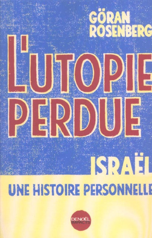 L'utopie perdue. Israël, une histoire personnelle