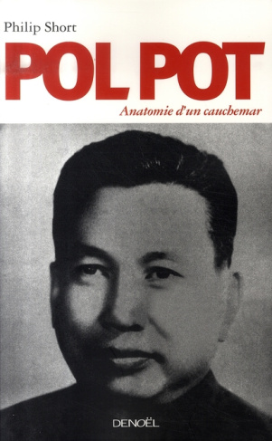 Pol Pot. Anatomie d'un cauchemar