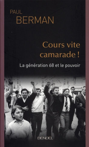 Cours vite camarade ! La génération 68 et le pouvoir