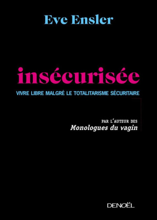 Enfin insécurisée. Vivre libre malgré le totalitarisme sécuritaire