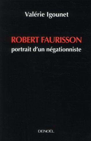 Robert Faurisson. Portrait d'un négationniste