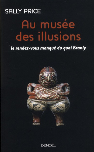 Au musée des illusions. Le Rendez-vous manqué du quai Branly
