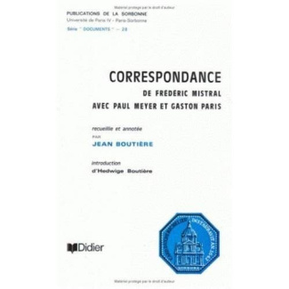 Correspondance de Frédéric Mistral avec Paul Meyer et Gaston Paris