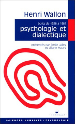 Psychologie et dialectique. La spirale et le miroir, textes de 1926 à 1961