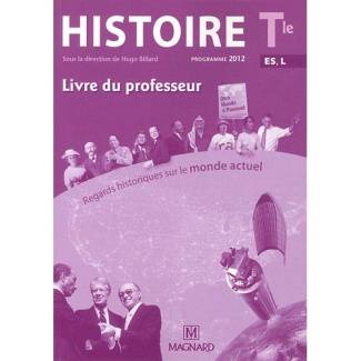 Histoire Tle ES, L. Regards historiques sur le monde actuel, Livre du Professeur, programme 2012