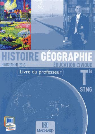 Histoire-géographie éducation civique Tle STMG. Livre du professeur, Edition 2013