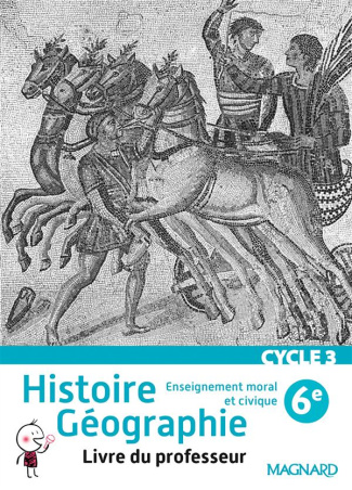 Histoire - Géographie - Enseignement Moral et civique 6e Cycle 3. Livre du professeur, Edition 2016