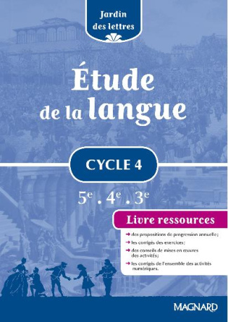 Etude de la langue cycle 4 5e 4e 3e Jardin des lettres. Livre ressource, Edition 2016