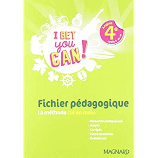 Anglais 4e cycle 4 A2>B1 I Bet You Can! Fichier pédagogique, Edition 2019