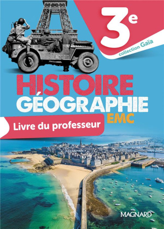 Histoire-Géographie EMC 3e Gaïa. Livre du professeur, Edition 2021