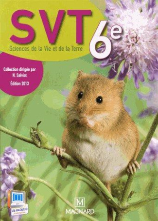 Sciences de la Vie et de la Terre 6e. Manuel élève, Edition 2013