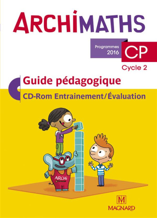 Archimaths CP (Cycle 2). Guide pédagogique, Edition 2016, avec 1 CD-ROM