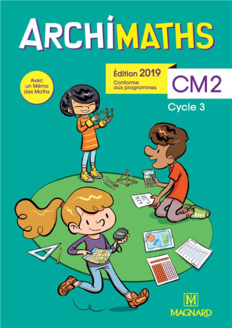 Archimaths CM2 cycle 3. Edition 2019