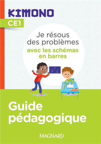 Je résous des problèmes avec les schémas en barres CE1 Kimono. Guide pédagogique, Edition 2022