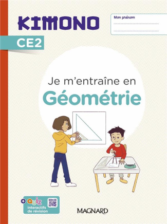 Mathématiques CE2 Je m'entraîne en géométrie Kimono. Edition 2023