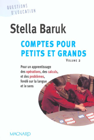 Comptes pour petits et grands. Volume 2, Pour un apprentissage des opérations, des calculs, et des p