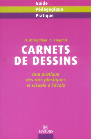 Carnets de dessins. Une pratique des arts plastiques et visuels à l'école
