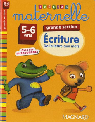 Ecriture grande section 5-6 ans. De la lettre aux mots