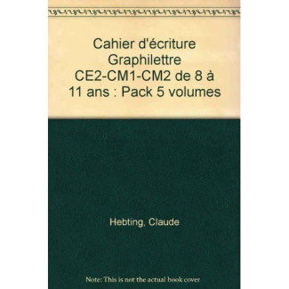 Cahier d'écriture Graphilettre CE2-CM1-CM2 de 8 à 11 ans. Pack 5 volumes