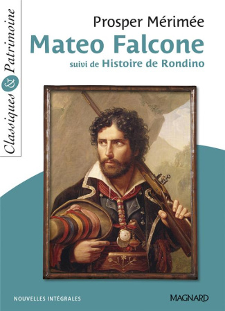 Mateo Falcone. Suivi de L'Histoire de Rondino