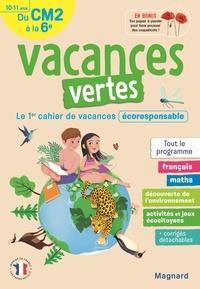 Vacances vertes, du CM2 à la 6e. Le premier cahier de vacances écoresponsable ! Edition 2021