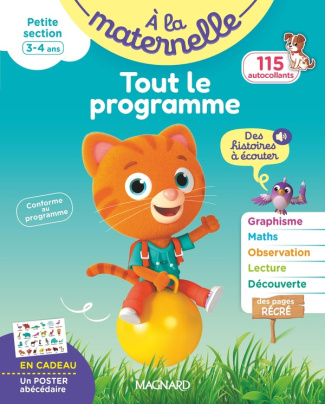 A la maternelle Tout le programme petite section. Avec 115 autocollants et un poster abécédaire