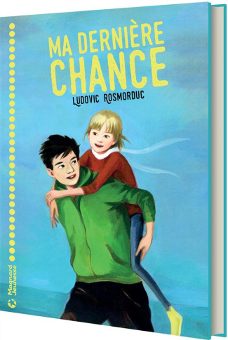 Ma dernière chance. A partir de 9 ans