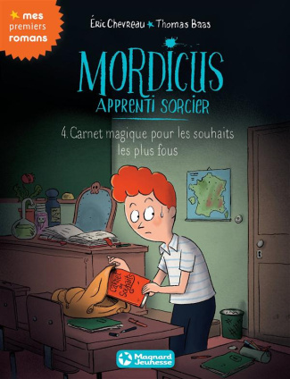 Mordicus apprenti sorcier Tome 4 : Carnet magique pour les souhaits les plus fous