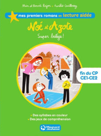 Noé et Azote Tome 2 : Super balèze ! Lecture aidée
