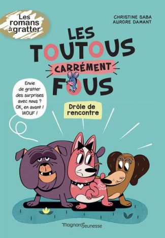 Les toutous carrément fous. Drôle de rencontre