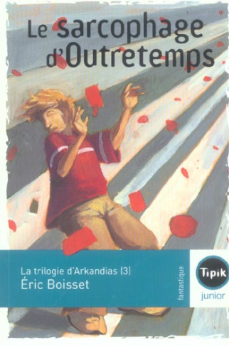 La trilogie d'Arkandias Tome 3 : Le sarcophage d'Outretemps