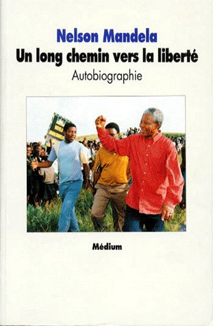 Un long chemin vers la liberté. Autobiographie, [texte abrégé