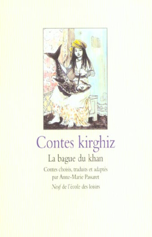 Contes kirghiz. La bague du khan