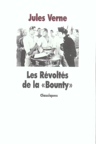 Les Révoltés de la "Bounty" suivi de La "Bounty", de 1787 à nos jours