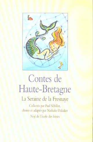 Contes de Haute-Bretagne. La Seraine de la Fresnaye
