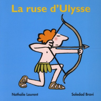 La ruse d'Ulysse. D'après Homère