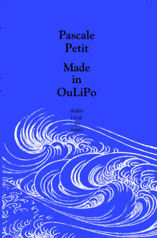 Made in OuLiPo. Le popopo et le dédédé suivi de La tortilla du ciboulot
