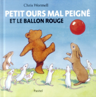 Petit ours mal peigné et le ballon rouge