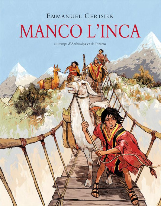 Manco l'inca. Au temps d'Atahualpa et de Pizarro