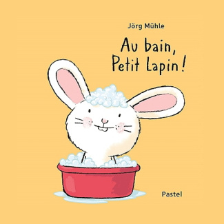 Au bain, petit lapin !