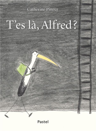 Alfred : T'es là, Alfred ?