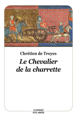 Le chevalier de la charrette. Texte abrégé