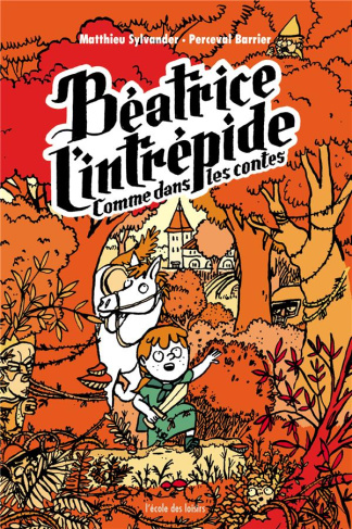 Béatrice l'intrépide Tome 3 : Comme dans les contes