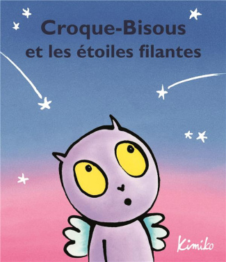 Croque-Bisous : Croque-Bisous et les étoiles filantes