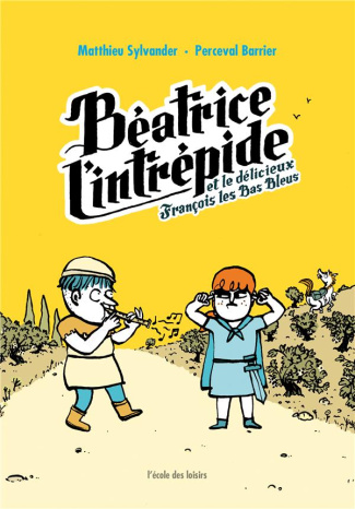 Béatrice l'intrépide Tome 2 : Béatrice l'intrépide et le délicieux François les Bas Bleus